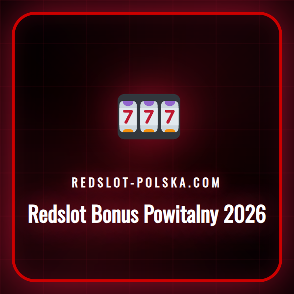 Szczegółowa instrukcja aktywacji Redslot Bonus Powitalny 2026.