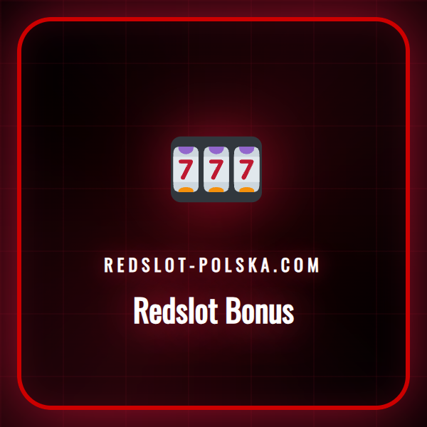 Szczegółowa instrukcja aktywacji Redslot Bonus dla graczy z Polski.