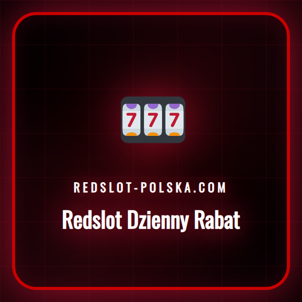 Szczegółowa analiza korzyści płynących z Redslot Dzienny Rabat.