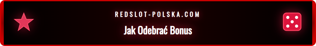 Instrukcja krok po kroku jak aktywować bonus powitalny w Redslot.