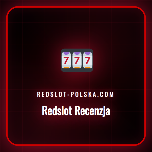 Szczegółowa recenzja Redslot z analizą bonusów i gier dla graczy.