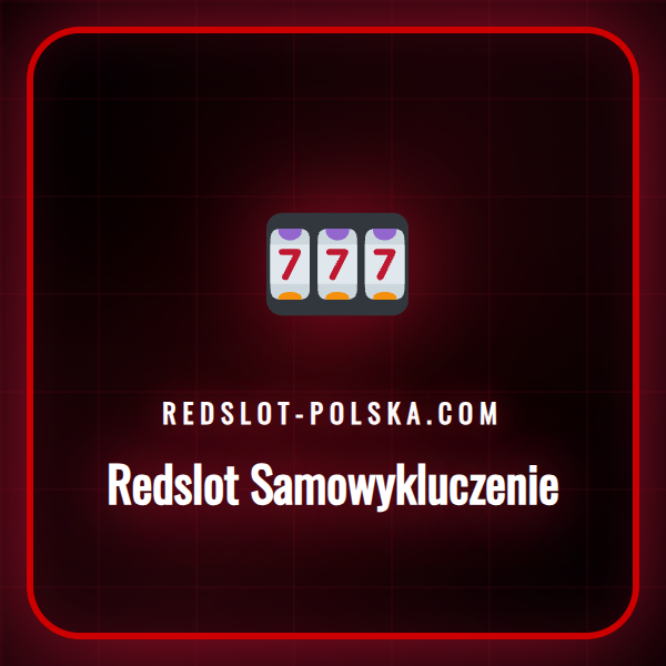 Proces Redslot samowykluczenie jako narzędzie odpowiedzialnej gry.
