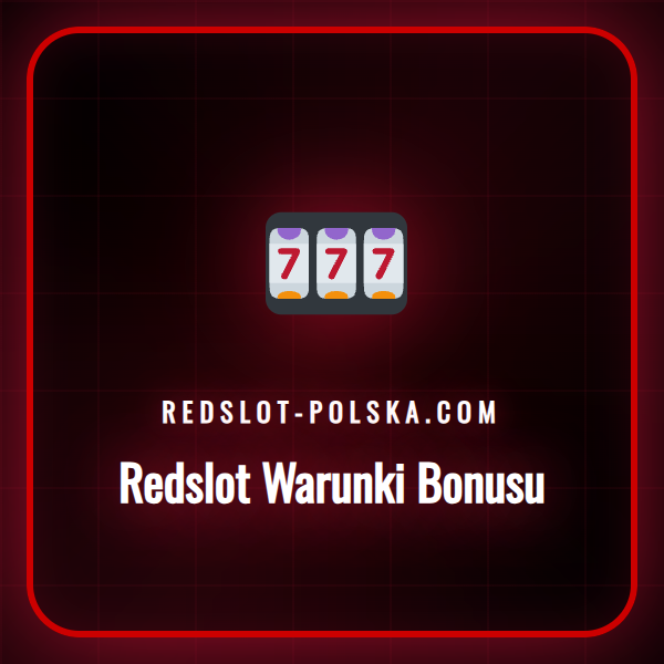 Szczegółowa infografika wyjaśniająca Redslot Warunki Bonusu dla polskich graczy.