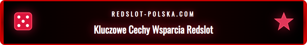 Infografika przedstawiająca kluczowe cechy wsparcia Redslot.