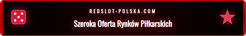 Szczegółowy widok na rynki piłkarskie dostępne w ofercie Redslot.