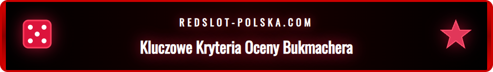 Checklista kryteriów oceny bukmachera online w Polsce.